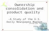 Ownership consolidation and product quality -A Study of the U.S. Daily Newspaper Market Group:Dai Xincheng Xu Lu Zhang Xiaomeng Xin Min.