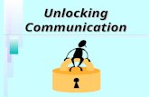 Unlocking Communication. You have the key: If the listener understands something different from what is meant, communication has not taken place- mis.