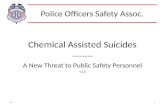 Police Officers Safety Assoc. Chemical Assisted Suicides -------- A New Threat to Public Safety Personnel v1.0 1v1.