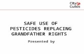 Presented by SAFE USE OF PESTICIDES REPLACING GRANDFATHER RIGHTS.