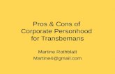 Pros & Cons of Corporate Personhood for Transbemans Martine Rothblatt Martine4@gmail.com.