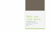 PBIS one step more… December 2014 Jeremy Geschwind Amy Ruona PPS.