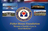 Fisher House Foundation “Because a Family’s Love is Good Medicine”