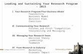 Leading and Sustaining Your Research Program - 2015 I. Your Research Program/Your Business Model Feasibility Business Model Business Plan Exercises II.