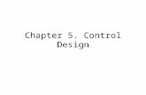 Chapter 5. Control Design. * Two approaches for control unit design A hard-wired control unit : a sequential logic circuit to generate specific fixed.