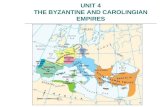 UNIT 4 THE BYZANTINE AND CAROLINGIAN EMPIRES. The Roman Empire.