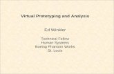 Virtual Prototyping and Analysis Ed Winkler Technical Fellow Human Systems Boeing Phantom Works St. Louis.