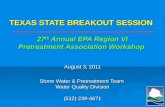 TEXAS STATE BREAKOUT SESSION 27 th Annual EPA Region VI Pretreatment Association Workshop August 3, 2011 Storm Water & Pretreatment Team Water Quality.