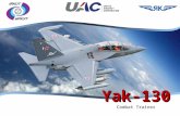 Yak-130 Combat Trainer. Program status  Developed by the Yakovlev Design Bureau (member of IRKUT Corporation) in accordance with the Tactical and Technical.
