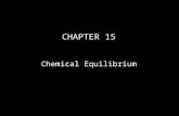CHAPTER 15 Chemical Equilibrium. Equilibrium Consider a system consisting of a mixture of gases at some temperature T where the following general and.