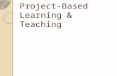Project-Based Learning & Teaching. What is PBLT? Learners work in groups to solve challenging, authentic problems a component of an inquiry-based approach.