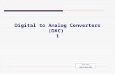 Digital to Analog Converters (DAC) 1 ©Paul Godin Created March 2008 Updated March 2010.