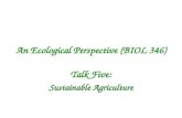 An Ecological Perspective (BIOL 346) Talk Five: Sustainable Agriculture.