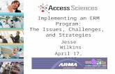 Implementing an ERM Program: The Issues, Challenges, and Strategies Jesse Wilkins April 17, 2008.