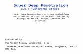 Super Deep Penetration a.k.a ‘Usherenko effect” Super Deep Penetration – a unique methodology and a process of creation of nano reinforcing strings in.