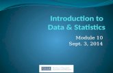 Module 10 Sept. 3, 2014 Agenda Stats Lecture 1) Univariate analysis (looking at one variable) … central tendencies, and variability (dispersion) 2) Bivariate.