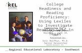 College Readiness and Reading Proficiency: Using Lexiles to Investigate Reading Gaps in Texas Presented by: Commission for a College Ready Texas Houston.