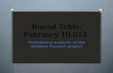 Round Table: February 10.012 Preliminary analysis of the Saddam Hussein project.