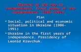 Ukraine on the way to independence. First years of the independence (1986- 1994). Plan  Social, political and economic situation in Ukraine (1986-1991)