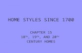 HOME STYLES SINCE 1700 CHAPTER 15 18 TH, 19 TH, AND 20 TH CENTURY HOMES.