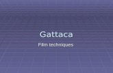 Gattaca Film techniques. Mise en Scene  pronounced “meez aun sen”  French term meaning ‘staging the action’. Refers to all the visual elements within.
