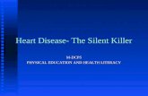 Heart Disease- The Silent Killer M-DCPS PHYSICAL EDUCATION AND HEALTH LITERACY.
