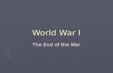 World War I The End of the War. Events of 1917 ► United States  Sinking of Lusitania and other ships by German U-boats eventually convinces Americans.