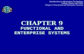 Introduction to Information Technology Turban, Rainer and Potter Chapter 9 Functional and Enterprise Systems 1 CHAPTER 9 FUNCTIONAL AND ENTERPRISE SYSTEMS.