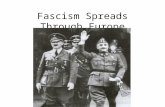 Fascism Spreads Through Europe. Mussolini and Military Aggression 1936 Mussolini leads his military in a swift campaign and conquer Ethiopia. Used poison.