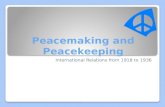 Peacemaking and Peacekeeping International Relations from 1918 to 1936.