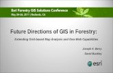 Future Directions of GIS in Forestry: Extending Grid-based Map Analysis and Geo-Web Capabilities Joseph K. Berry David Buckley.