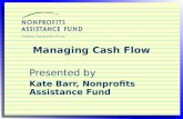 Managing Cash Flow Presented by Kate Barr, Nonprofits Assistance Fund.