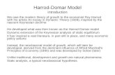 Harrod-Domar Model introduction We owe the modern theory of growth to the economist Roy Harrod with his article An Essay in Dynamic Theory (1939), inspired.