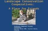 Landscape Conservation Cooperatives: A Place for Friends Southeast Regional Friends Conference Crystal River NWR, Crystal River, Florida Sunday, April.