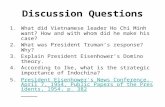 Discussion Questions 1.What did Vietnamese leader Ho Chi Minh want? How and with whom did he make his case? 2.What was President Truman’s response? Why?