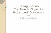 Using Jeroo To Teach Object-Oriented Concepts By Christian Digout.