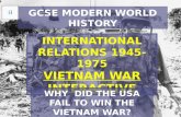 GCSE MODERN WORLD HISTORY INTERNATIONAL RELATIONS 1945-1975 VIETNAM WAR INTERACTIVE WHY DID THE USA FAIL TO WIN THE VIETNAM WAR?