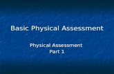 Basic Physical Assessment Physical Assessment Part 1.