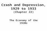 Crash and Depression, 1929 to 1933 (Chapter 22) The Economy of the 1920s.