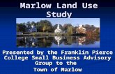 Marlow Land Use Study Presented by the Franklin Pierce College Small Business Advisory Group to the Town of Marlow May 2, 2006.