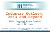 Industry Outlook: 2013 and Beyond NAMIC Personal Lines Seminar Chicago, IL April 10, 2013 Steven N. Weisbart, Ph.D., CLU, Senior Vice President & Chief.