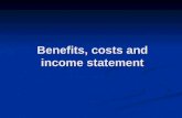 Benefits, costs and income statement. Expenses x costs Costs – financila accounting: Amount of money which the enterprise used to get benefits. General.