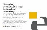 Changing Conditions for Networked Learning? A Critical View on Social Technologies as a Springboard to Unfold the Opportunities and Potentials Thomas Ryberg.