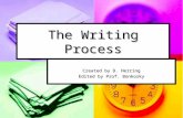 The Writing Process Created by D. Herring Edited by Prof. Bonkosky.