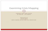 FINDINGS FROM TWO STUDIES BY THE CSS – ETH ZURICH PRESENTED BY STEFAN BREM SWISS FEDERAL OFFICE FOR CIVIL PROTECTION Examining Crisis Mapping.