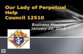 Business Meeting January 22, 2014 Our Lady of Perpetual Help Council 12510.