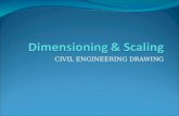 CIVIL ENGINEERING DRAWING. General Rules for Dimensioning Dimensioning should be done so completely that further calculation or assumption of any dimension.