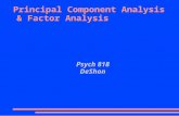 Principal Component Analysis & Factor Analysis Psych 818 DeShon.