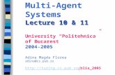 Lecture 10 & 11 Multi-Agent Systems Lecture 10 & 11 University “Politehnica” of Bucarest 2004-2005 Adina Magda Florea adina@cs.pub.ro .