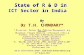State of R & D in ICT Sector in India By Dr T.H. CHOWDARY* * Director: Center for Telecom Management and Studies Chairman: Pragna Bharati (intellect India.